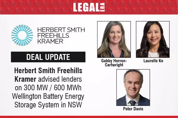 Herbert Smith Freehills Kramer Advised lenders On 300 MW / 600 MWh Wellington Battery Energy Storage System In NSW