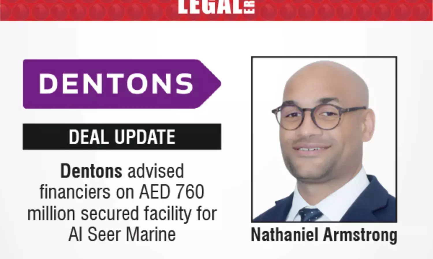 Dentons Advised Financiers On AED 760 Million Secured Facility For Al Seer Marine