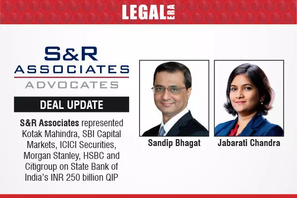 S&R Associates Represented Kotak Mahindra, SBI Capital Markets, ICICI Securities, Morgan Stanley, HSBC And Citigroup On State Bank Of India’s INR 250 Billion QIP