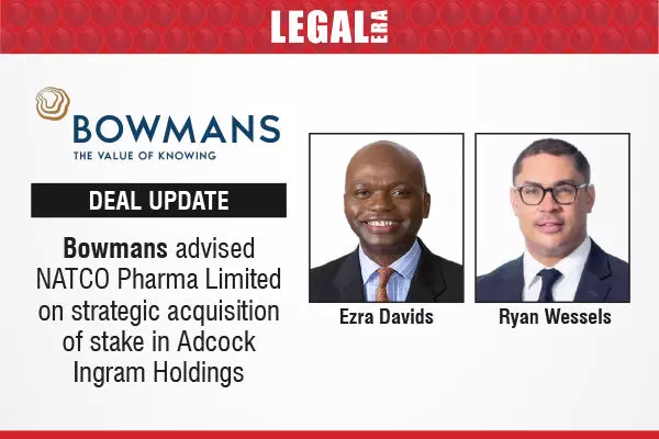 Bowmans Advised NATCO Pharma Limited On Strategic Acquisition Of Stake In Adcock Ingram Holdings