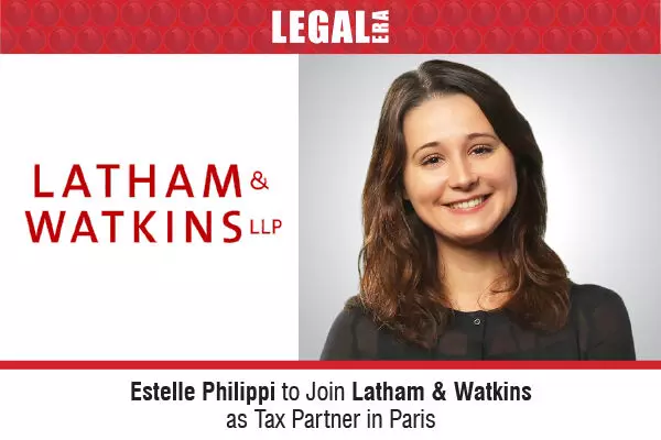 Estelle Philippi To Join Latham & Watkins As Tax Partner In Paris