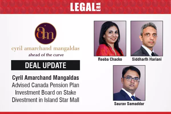 Cyril Amarchand Mangaldas Advised Canada Pension Plan Investment Board On Stake Divestment In Island Star Mall