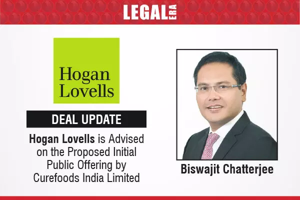 Hogan Lovells Is Advised On The Proposed Initial Public Offering By Curefoods India Limited