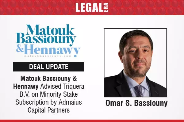 Matouk Bassiouny & Hennawy Advised Triquera B.V. On Minority Stake Subscription By Admaius Capital Partners