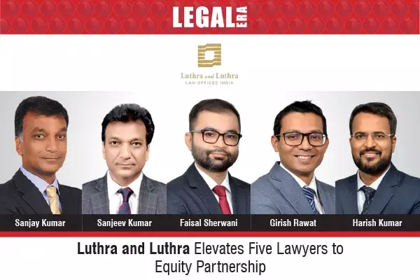 Luthra And Luthra Elevates Five Lawyers To Equity Partnership Luthra And Luthra Elevates Five Lawyers To Equity Partnership