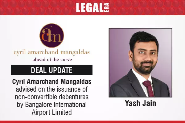 Cyril Amarchand Mangaldas Advised On The Issuance Of Non-Convertible Debentures By Bangalore International Airport Limited