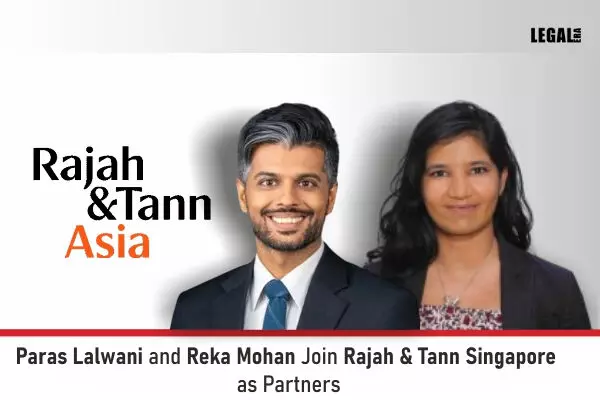 Paras Lalwani And Reka Mohan Join Rajah & Tann Singapore As Partners