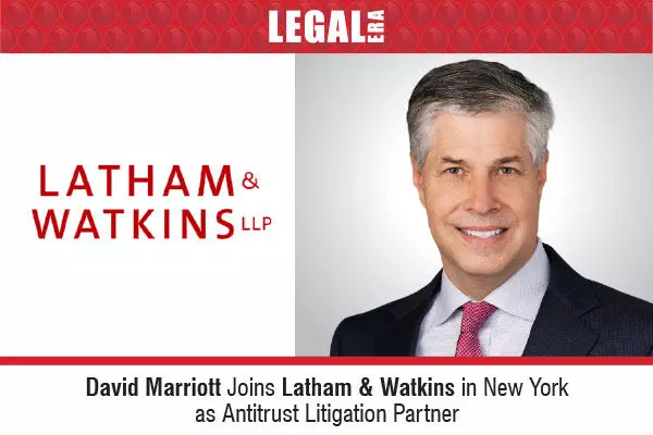 David Marriott Joins Latham & Watkins In New York As Antitrust Litigation Partner