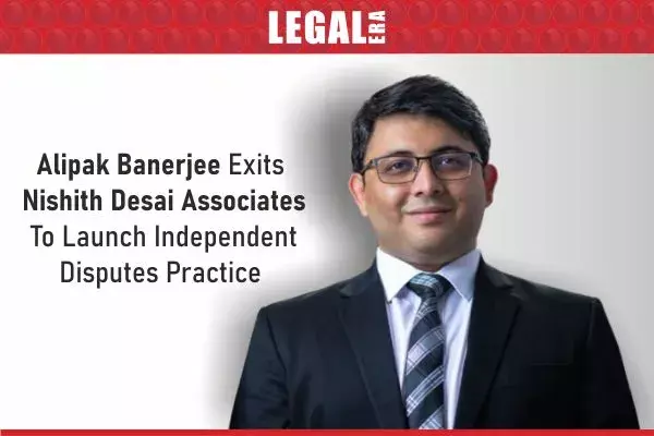 Alipak-Banerjee-launches-independent-law-practice-after-NDA-exit
