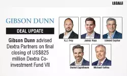 Gibson Dunn Advised Dextra Partners On Final Closing Of US$825 Million Dextra Co-Investment Fund VII