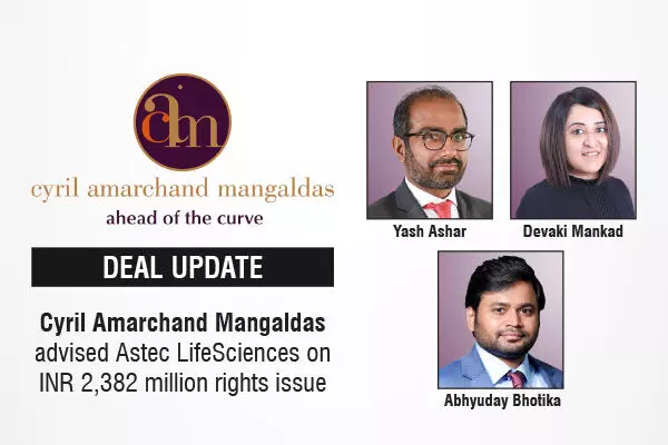 Cyril Amarchand Mangaldas Advised Astec LifeSciences On INR 2,382 Million Rights Issue