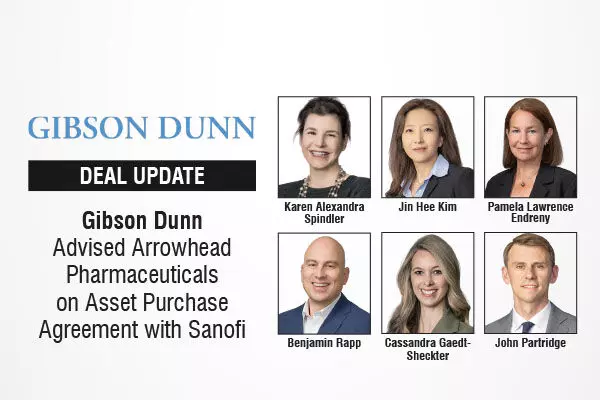 Gibson Dunn Advised Arrowhead Pharmaceuticals on Asset Purchase Agreement with Sanofi