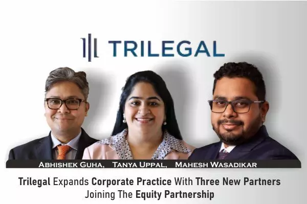 Trilegal Expands Corporate Practice With Three New Partners Joining The Equity Partnership