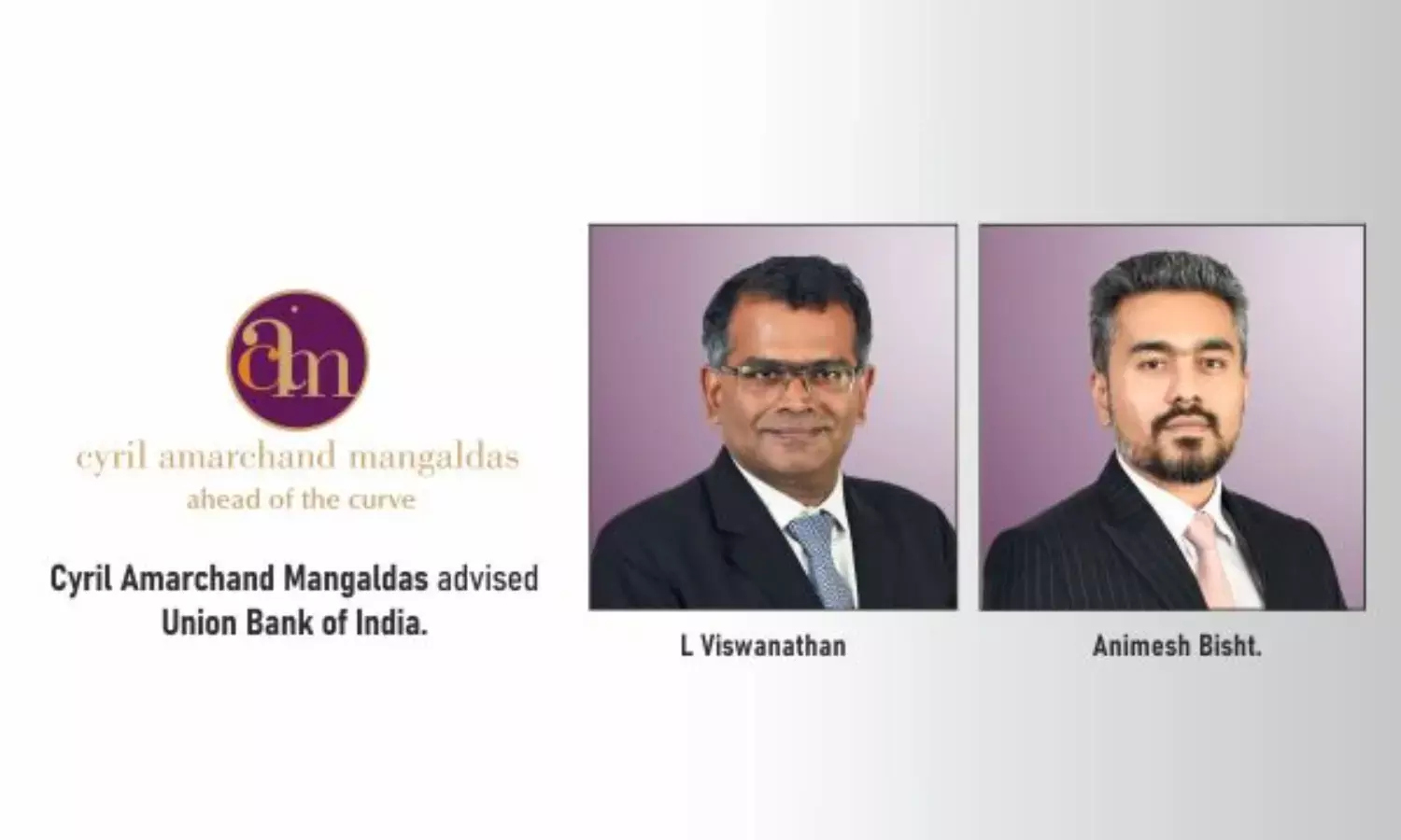 Cyril Amarchand Mangaldas Advised Union Bank Of India.
