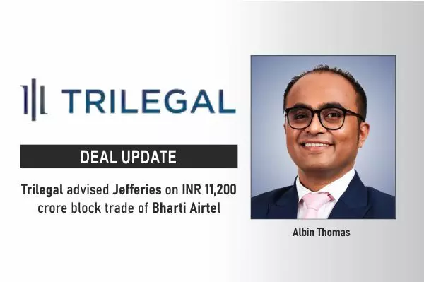 Trilegal Advised Jefferies On INR 11,200 Crore Block Trade Of Bharti Airtel