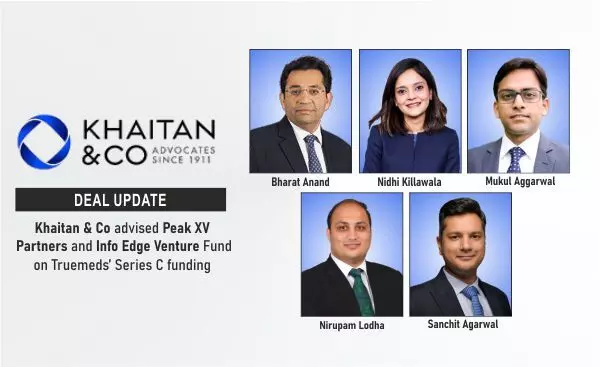 Khaitan & Co Advised Peak XV Partners And Info Edge Venture Fund On Truemeds’ Series C funding