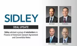 Sidley Advised A Group Of Noteholders In Finance Of America’s Consent Agreement And Convertible Notes