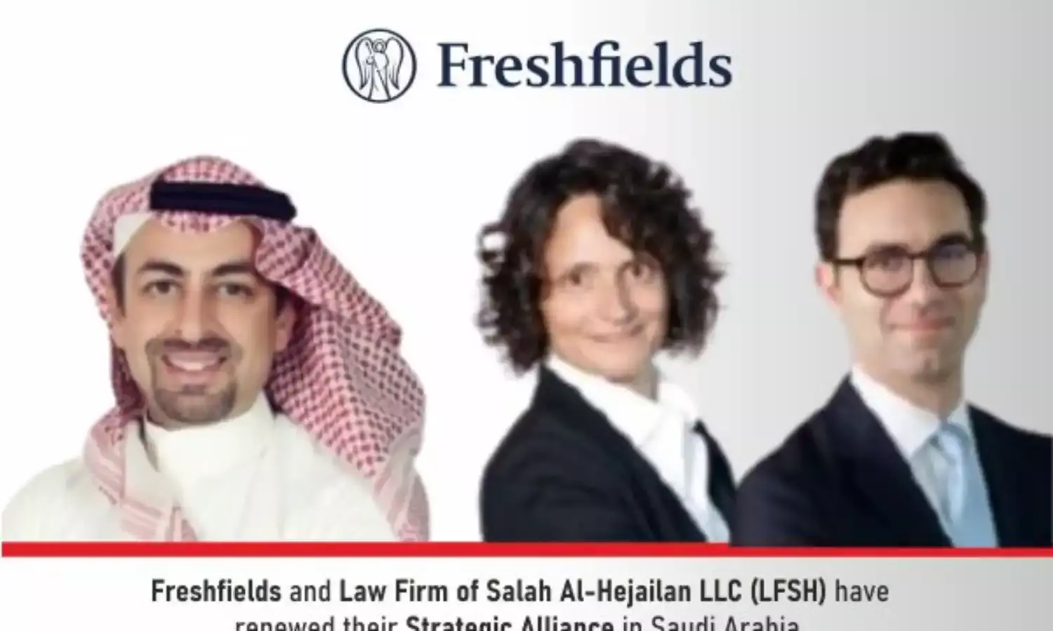 Freshfields and Law Firm of Salah Al-Hejailan LLC (LFSH) have renewed their Strategic Alliance in Saudi Arabia.
