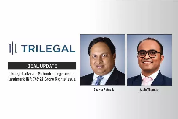 Trilegal Advised Mahindra Logistics On landmark INR 749.27 Crore Rights Issue.