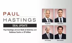 Paul Hastings Advised Bank Of America And Goldman Sachs On $9 Billion