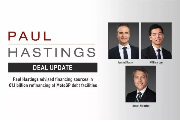 Paul Hastings Advised Financing Sources In €1.1 Billion Refinancing Of MotoGP Debt Facilities