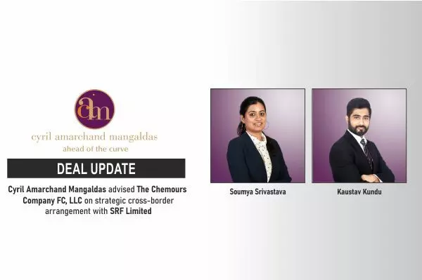 Cyril Amarchand Mangaldas Advised The Chemours Company FC, LLC On Strategic Cross-Border Arrangement With SRF Limited