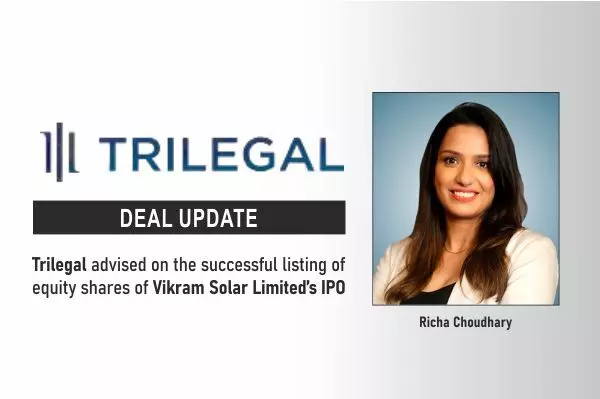 Trilegal Advised On The Successful Listing Of Equity Shares Of Vikram Solar Limited’s IPO