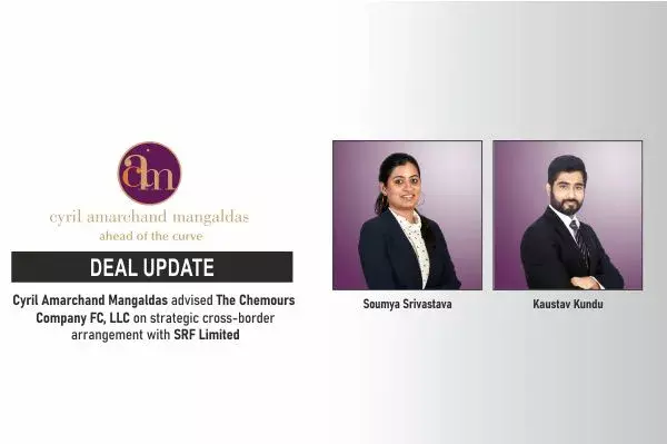 Cyril Amarchand Mangaldas Advised The Chemours Company FC, LLC On Strategic Cross-Border Arrangement With SRF Limited