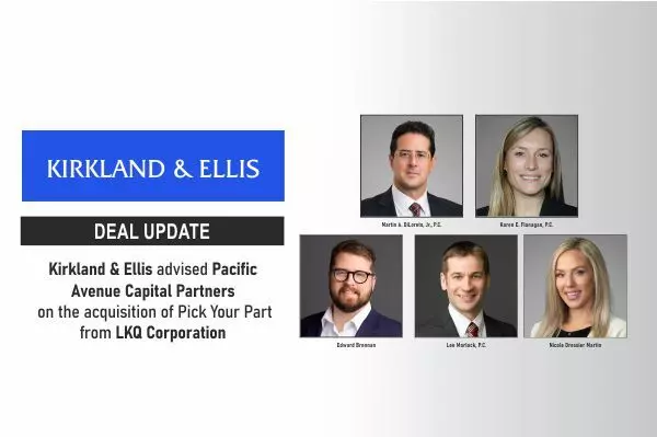 Kirkland & Ellis Advised Pacific Avenue Capital Partners On The Acquisition Of Pick Your Part From LKQ Corporation