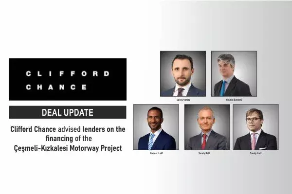 Clifford Chance Advised Lenders On the financing of the Çeşmeli-Kızkalesi Motorway Project