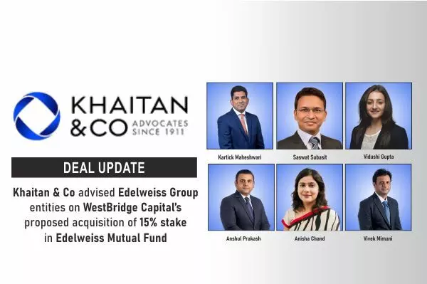 Khaitan & Co advised Edelweiss Group entities on WestBridge Capital’s proposed acquisition of 15% stake in Edelweiss Mutual Fund