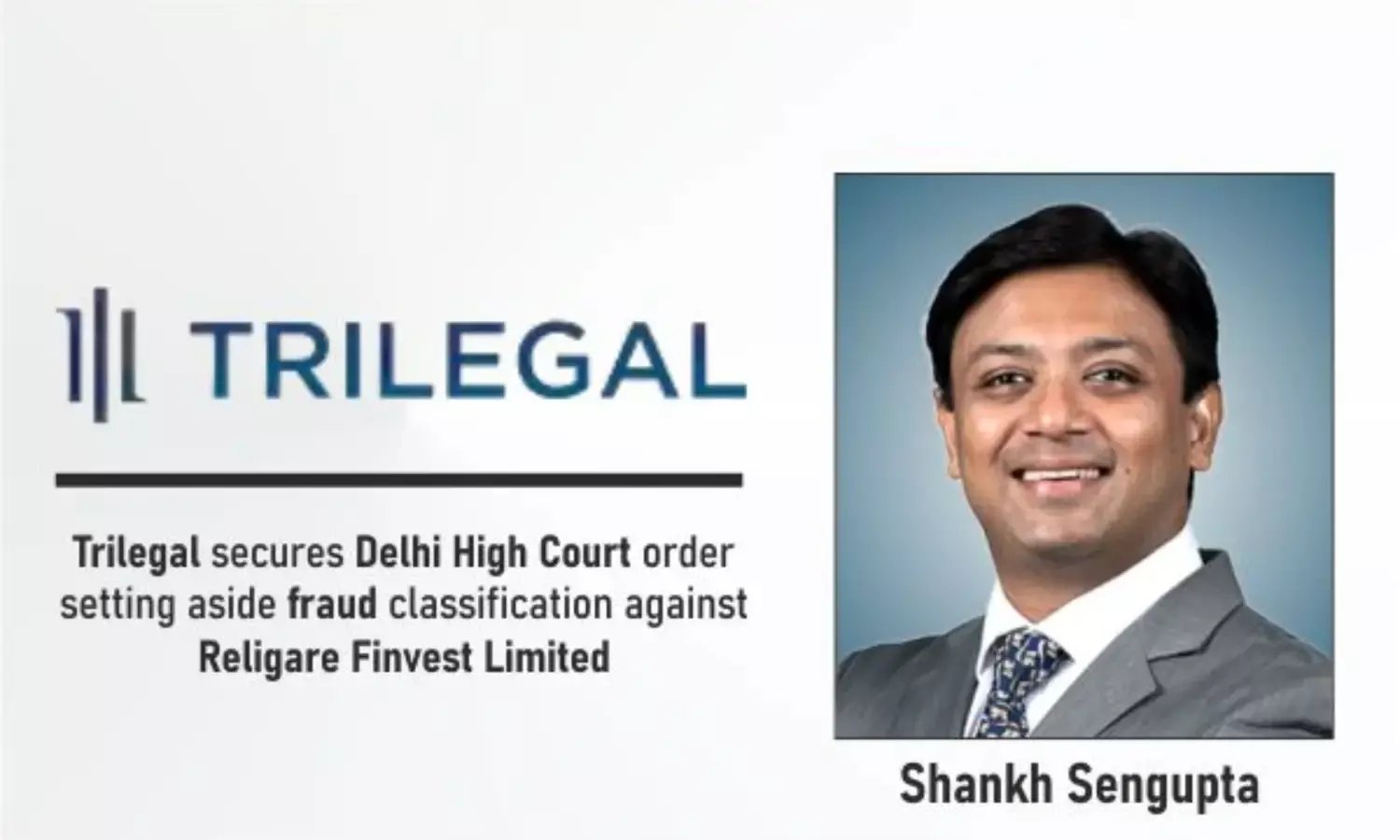 Trilegal secures Delhi High Court order setting aside fraud classification against Religare Finvest Limited