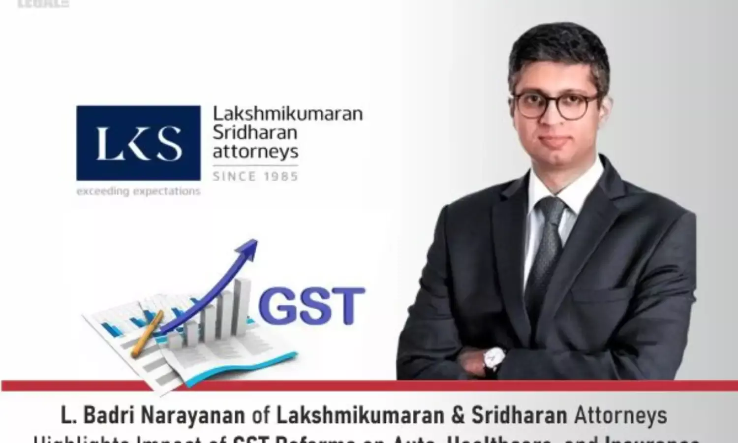 L. Badri Narayanan Of Lakshmikumaran & Sridharan Attorneys Highlights Impact Of GST Reforms On Auto, Healthcare, And Insurance