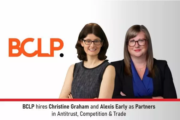 BCLP Hires Christine Graham and Alexis Early As Partners In Antitrust, Competition & Trade