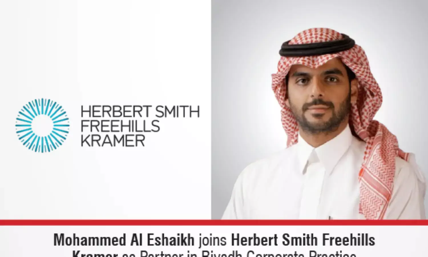 Mohammed Al Eshaikh Ioins Herbert Smith Freehills Kramer As Partner In Riyadh Corporate Practice