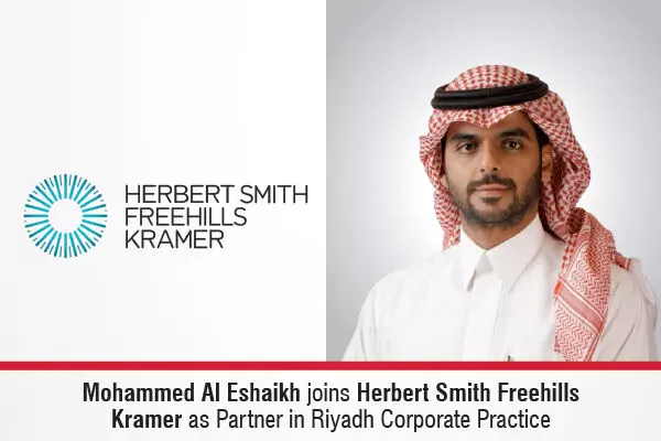 Mohammed Al Eshaikh Ioins Herbert Smith Freehills Kramer As Partner In Riyadh Corporate Practice