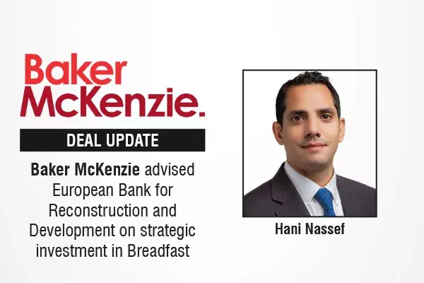 Baker McKenzie Advised European Bank For Reconstruction And Development On Strategic Investment In Breadfast