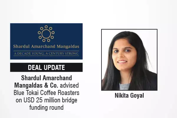 Shardul Amarchand Mangaldas & Co. Advised Blue Tokai Coffee Roasters On USD 25 Million Bridge Funding Round