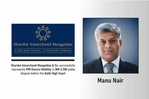 Shardul Amarchand Mangaldas & Co. Successfully Represents PMI Electro Mobility In INR 3,700 Crore Dispute Before The Delhi High Court