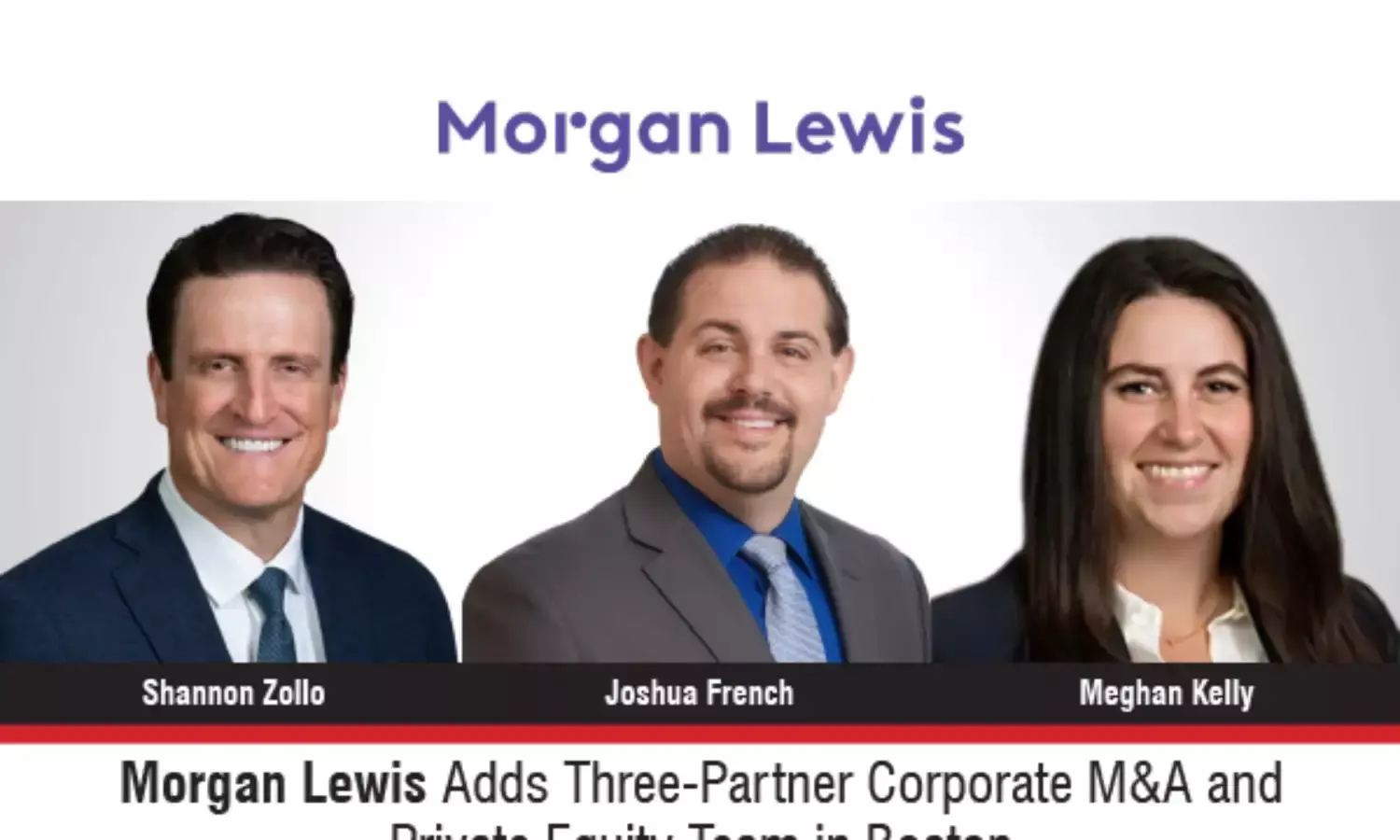 Morgan Lewis Adds Three-Partner Corporate M&A And Private Equity Team In Boston