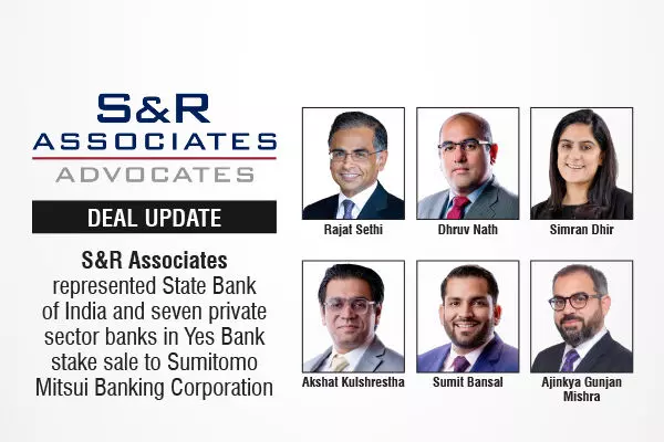 S&R Associates Represented State Bank Of India And Seven Private Sector Banks In Yes Bank Stake Sale To Sumitomo Mitsui Banking Corporation
