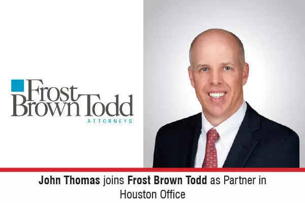 John Thomas Joins Frost Brown Todd As Partner In Houston Office