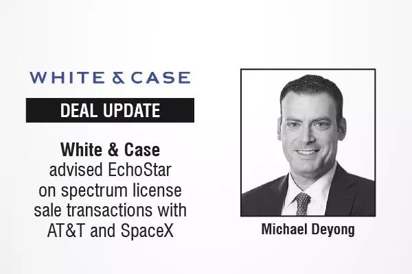 White & Case Advised EchoStar On Spectrum License Sale Transactions With AT&T And SpaceX