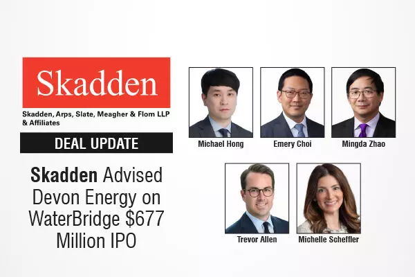 Skadden Advised Devon Energy On WaterBridge $677 Million IPO