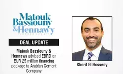 Matouk Bassiouny & Hennawy Advised EBRD On EUR 25 Million Financing Package To Arabian Cement Company