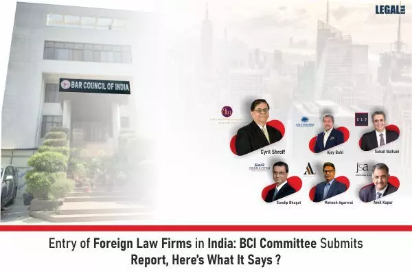 Entry Of  Foreign Law Firms In India: BCI Committee Submits Report, Here’s What It Says ?