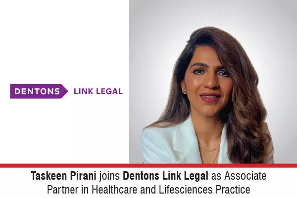 Taskeen Pirani Joins Dentons Link Legal As Associate Partner In Healthcare and Lifesciences Practice