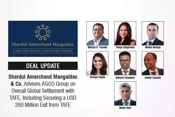 Shardul Amarchand Mangaldas & Co. Advised AGCO Group On Overall Global Settlement With TAFE, Including Securing A USD 260 Million Exit From TAFE