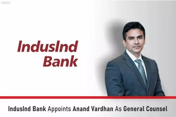 IndusInd Bank Appoints Anand Vardhan As General Counsel
