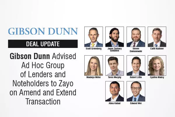 Gibson Dunn Advised Ad Hoc Group Of Lenders And Noteholders To Zayo On Amend And Extend Transaction